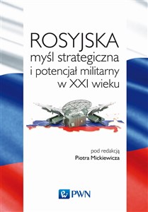 Rosyjska myśl strategiczna i potencjał militarny w XXI wieku books in polish