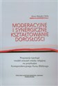 Moderacyjne i synergiczne kształtowanie dorosłości Polish Books Canada