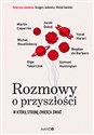 Rozmowy o przyszłości W którą stronę zmierza świat - Grzegorz Jankowicz, Katarzyna Janowska, Michał Sowiński