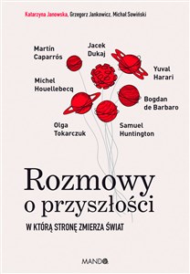 Rozmowy o przyszłości W którą stronę zmierza świat - Polish Bookstore USA