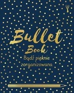 Bullet Book. Bądź pięknie zorganizowana (nowe wydanie) Bookshop