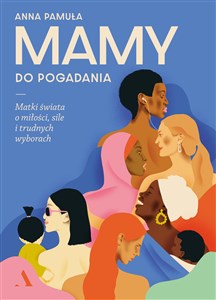 Mamy do pogadania Matki świata o miłości, sile i trudnych wyborach chicago polish bookstore