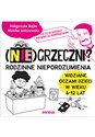 (Nie)grzeczni? Rodzinne nieporozumienia widziane oczami dzieci w wieku 6 - 12 lat  