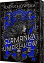 Szamanka od umarlaków  - Martyna Raduchowska books in polish