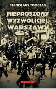 Nieproszony wyzwoliciel Warszawy buy polish books in Usa