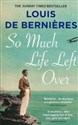 So Much Life Left Over - Louis de Bernieres buy polish books in Usa
