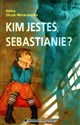 Kim jesteś Sebastianie  