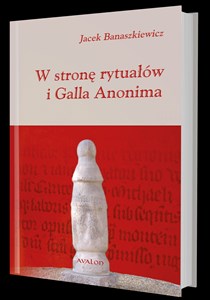 W stronę rytuałów i Galla Anonima Polish Books Canada