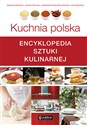 Kuchnia polska. Encyklopedia sztuki kulinarnej  Polish Books Canada