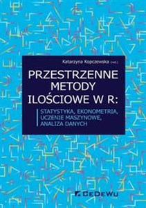 Przestrzenne metody ilościowe w R Statystyka, ekonometria, uczenie maszynowe, analiza danych chicago polish bookstore