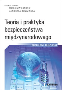 Teoria i praktyka bezpieczeństwa międzynarodowego Kontekst rosyjski buy polish books in Usa