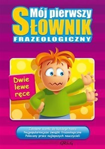 Mój pierwszy słownik frazeologiczny  