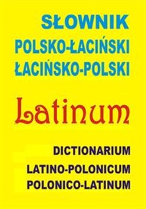 Słownik polsko-łaciński łacińsko-polski Dictionarium latino-polonicum • polonico-latinum Canada Bookstore