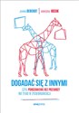 Dogadać się z innymi czyli Porozumienie bez Przemocy nie tylko w życiu organizacji books in polish