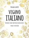 Vegano Italiano Wegańskie smaki tradycyjnej kuchni włoskiej. Ponad 150 przepisów polish usa