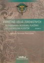 Marketing usług zdrowotnych Od budowania wizerunku placówki do zadowolenia klientów chicago polish bookstore