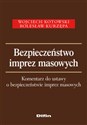 Bezpieczeństwo imprez masowych. Komentarz do ustawy o bezpieczeństwie imprez masowych  