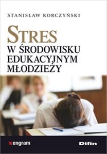 Stres w środowisku edukacyjnym młodzieży online polish bookstore