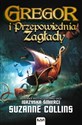 Kroniki Podziemia Księga 2 Gregor i Przepowiednia Zagłady - Suzanne Collins