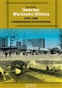 Dworzec Warszawa Główna 1921-1945 i międzywojenna linia średnicowa - Marek Ćwikła