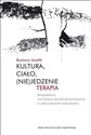 Kultura, ciało, (nie)jedzenie Terapia perspektywa narracyjno-konstrukcjonistyczna w zaburzeniach odżywiania books in polish