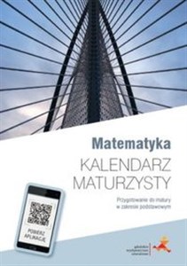 Matematyka z plusem Kalendarz maturzysty Przygotowanie do matury w zakresie podstawowym to buy in USA