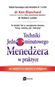 Techniki Jednominutowego Menedżera w praktyce Jak zmienić trzy tajemnice w umiejętności - Polish Bookstore USA