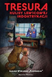 Tresura Kulisy lewicowej indoktrynacji Polish Books Canada