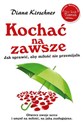 Kochać na zawsze Jak sprawić żeby miłość nie przemijała Polish Books Canada