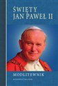 Święty Jan Paweł II Modlitewnik - 