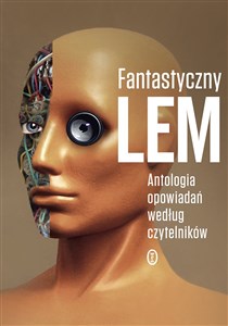 Fantastyczny Lem Antologia opowiadań według czytelników pl online bookstore