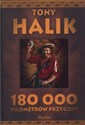 180 000 kilometrów przygody - Tony Halik 