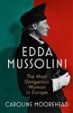 Edda Mussolini - Caroline Moorehead