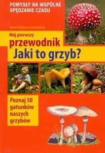 Mój pierwszy przewodnik Jaki to grzyb? pl online bookstore