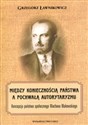 Między koniecznością państwa a pochwałą autorytaryzmu Koncepcja państwa społecznego Wacława Makowskiego buy polish books in Usa
