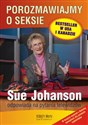 Porozmawiajmy o seksie Sue Johanson odpowiada na pytania telewidzów - Sue Johanson bookstore