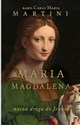Maria Magdalena Nasza droga do Jezusa - Carlo Maria Martini