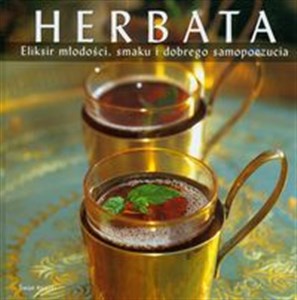 Herbata Eliksir młodości, smaku i dobrego samopoczucia 
