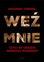 Weź mnie, czyli 50 odcieni kobiecej rozkoszy  - Torres Amanida