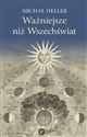 Ważniejsze niż Wszechświat books in polish