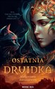 Ostatnia druidka  - Małgorzata Antuszewicz