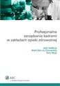 Profesjonalne zarządzanie kadrami w zakładach opieki zdrowotnej   