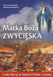 Matka Boża Zwycięska Cuda Maryi w historii Polski i świata  