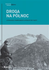 Droga na Północ. Antologia norweskiej literatury faktu wyd. 2 chicago polish bookstore