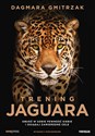 Trening Jaguara Obudź w sobie pewność siebie i osiągaj zamierzone cele bookstore