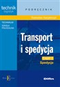 Transport i spedycja Część 2 Spedycja Podręcznik Technik logistyk. Technikum, Szkoła policealna - Radosław Kacperczyk