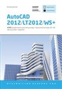 AutoCAD 2012/LT2012/WS+ Kurs projektowania parametrycznego i nieparametrycznego 2D i 3D. Wersja polska i angielska.  