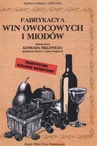 Fabrykacya win owocowych i miodów Tradycyjne polskie receptury buy polish books in Usa