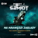 CD MP3 Na krawędzi zagłady. Pola dawno zapomnianych bitew. Tom 3  - Szmidt Robert J.