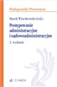 Postępowanie administracyjne i sądowoadministracyjne - Marek Wierzbowski chicago polish bookstore